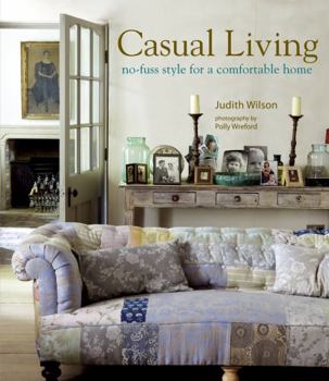 Hardcover Casual Living: No-Fuss Style for a Comfortable Home Book