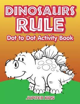 Paperback Dinosaurs Rule Dot to Dot Activity Book