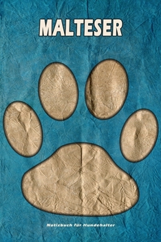 Malteser Notizbuch für Hundehalter: Hunderasse Malteser. Ideal als Geschenk für Hundebesitzer - 6x9 Zoll (ca. Din. A5) - 100 Seiten - gepunktete Linien (German Edition)