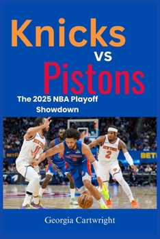 Paperback Knicks vs Pistons: The 2025 NBA Playoff Showdown Book