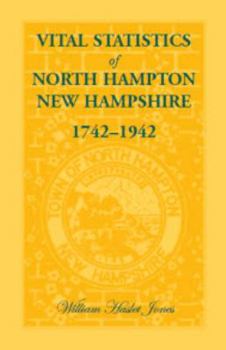 Paperback Vital Statistics of North Hampton, New Hampshire, 1742-1942 Book