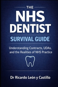 The NHS Dentist Survival Guide: Understanding Contracts, UDAs, and the Realities of NHS Practice