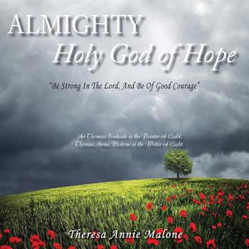 Almighty Holy God of Hope : Be Strong in the Lord, and Be of Good Courage