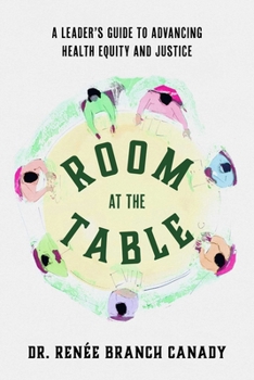 Paperback Room at the Table: A Leader's Guide to Advancing Health Equity and Justice Book