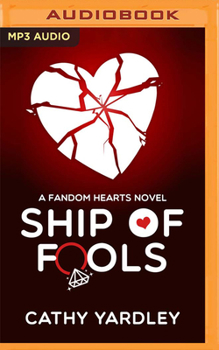 Ship of Fools: A Geek Girl Rom Com (Fandom Hearts Book 6) - Book #6 of the Fandom Hearts