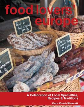 Paperback Food Lovers' Europe: A Celebration of Local Specialties, Recipes & Traditions Book
