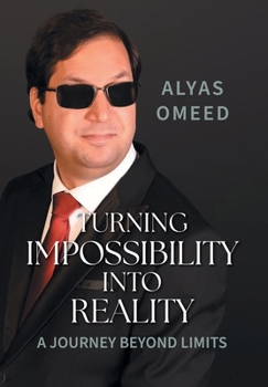Hardcover Turning Impossibility into Reality: A Journey Beyond Limits Book