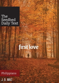 Paperback First Love (The Seedbed Daily Text: Philippians) Book
