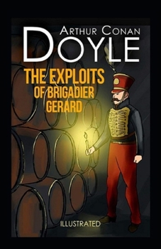 Paperback The Exploits of Brigadier Gerard Illustrated Book