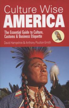 Culture Wise America: The Essential Guide to Culture, Customs & Business Etiquette - Book  of the Culture Wise