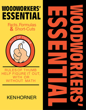 Paperback Woodworkers' Essential Facts, Formulas & Short-Cuts: Figure It Out, with or Without Math Book