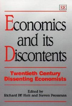 Hardcover Economics and Its Discontents: Twentieth Century Dissenting Economists Book