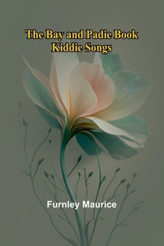 Paperback The Bay and Padie Book; Kiddie Songs Book