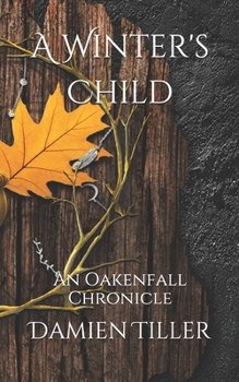 Paperback A Winter's Child: An Oakenfall Chronicle Book