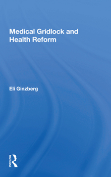 Medical Gridlock and Health Reform (Eisenhower Center Studies in Health Policy)