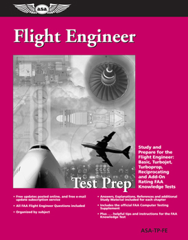 Paperback Flight Engineer Test Prep: Study and Prepare for the Flight Engineer: Basic, Turbojet, Turboprop, Reciprocating and Add-On Rating FAA Knowledge Tests Book