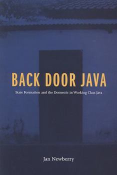 Paperback Back Door Java: State Formation and the Domestic in Working Class Java Book