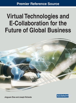 Hardcover Virtual Technologies and E-Collaboration for the Future of Global Business Book