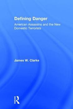 Hardcover Defining Danger: American Assassins and the New Domestic Terrorists Book
