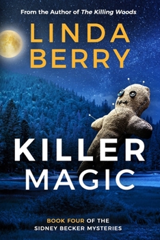 Killer Magic: Book Four of the Sidney Becker Mysteries - Book #4 of the Sidney Becker