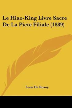 Paperback Le Hiao-King Livre Sacre De La Piete Filiale (1889) [French] Book