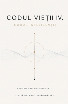 Paperback Codul Vietii IV. - Codul Inteligentei [Romanian] Book