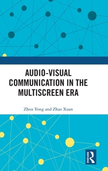 Audio-visual Communication in the Multiscreen Era