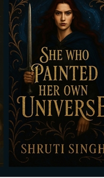 She who painted her own Universe: Second Edition
