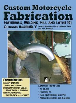 Hardcover Custom Motorcycle Fabrication: Materials, Welding, Lathe & Mill Work, Chassis Assembly Book
