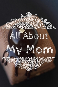 All About My Mom Journal: 100 Pages Notebook Paperback - Guided Journal For Grandma - Memories For The Grandchild