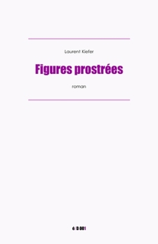 Paperback Figures prostrées [French] Book