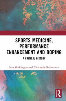 Hardcover Sports Medicine, Performance Enhancement and Doping: A Critical History Book