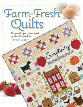 Home Farm-Fresh Quilts: Simple Projects Inspired by The Simple Life Book