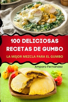 Paperback 100 Deliciosas Recetas de Gumbo [Spanish] Book