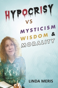 Paperback Hypocrisy vs. Mysticism, Wisdom, and Morality Book