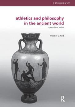 Hardcover Athletics and Philosophy in the Ancient World: Contests of Virtue Book