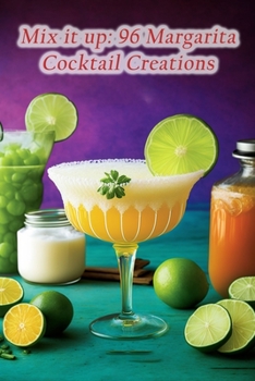 Paperback Mix it up: 96 Margarita Cocktail Creations Book