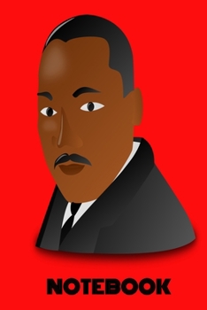 Martin luther king day Notebook: martin luther king Lined Notebook / Journal Gift, 118 Pages, 6x9, Soft Cover, Matte Finish