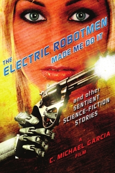 Paperback The Electric Robotmen Made Me Do It Book