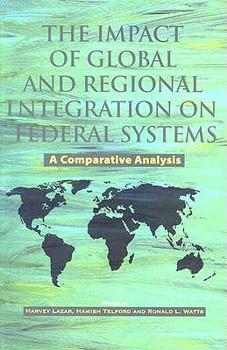 Paperback The Impact of Global and Regional Integration on Federal Systems: A Comparative Analysis Book