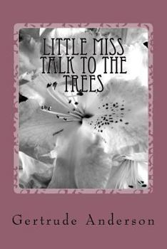 Paperback Little Miss Talk To The Trees Book