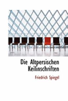 Paperback Die Altpersischen Keilinschriften Book