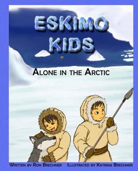 Paperback Eskimo Kids: Alone in the Arctic Book