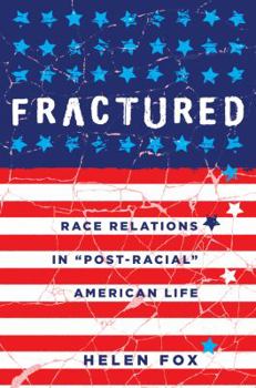 Paperback Fractured: Race Relations in Post-Racial American Life Book