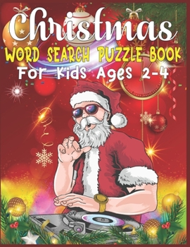 Paperback Christmas Word Search Puzzle Book For Kids Ages 2-4: word search games for kids Exercise your brain and fill your heart with Christmas spirit word sea Book