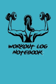 Workout Log Notebook: Training Log Notebook- Large (6 x 9 inches) - 120 Pages -
