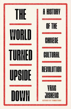 Hardcover The World Turned Upside Down: A History of the Chinese Cultural Revolution Book