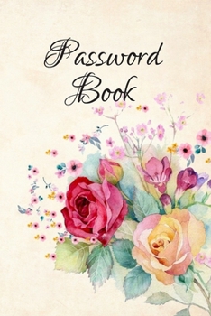 Password Book: Internet Password Logbook -Pocket Size Password Organizer - Beautiful Glossy Floral Finish -108 pages Alphabetically A