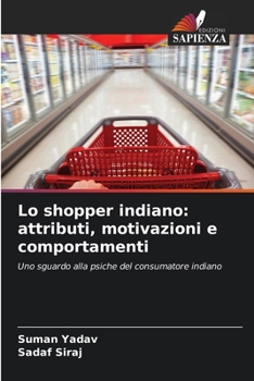 Paperback Lo shopper indiano: attributi, motivazioni e comportamenti [Italian] Book