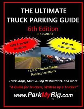 Paperback The Ultimate Truck Parking Guide - 6th Edition Book